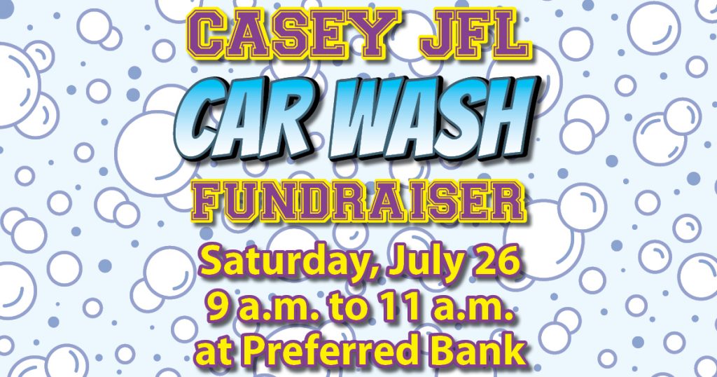 Casey JFL Car Wash fundraiser Saturday, July 26 9 a.m. to 11 a.m. at Preferred Bank