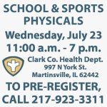 School Sports Physicals Wednesday, July 23 11:00 a.m. - 7:00 p.m. Clark County Health Department 997 N. York St., Martinsville IL 62442 To pre-register call 217-923-3311