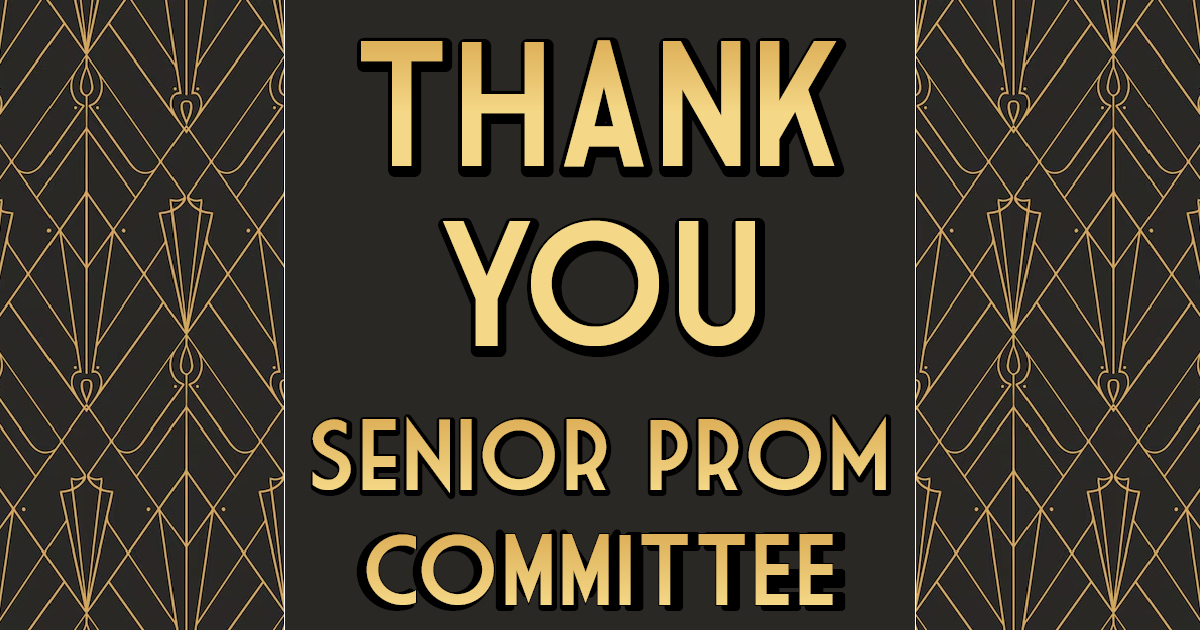 The Senior Prom Committee extends a heartfelt THANK YOU