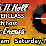 Don’t miss Rock-N-Roll Masterclass this Saturday, Nov. 1 with host Dan Crews