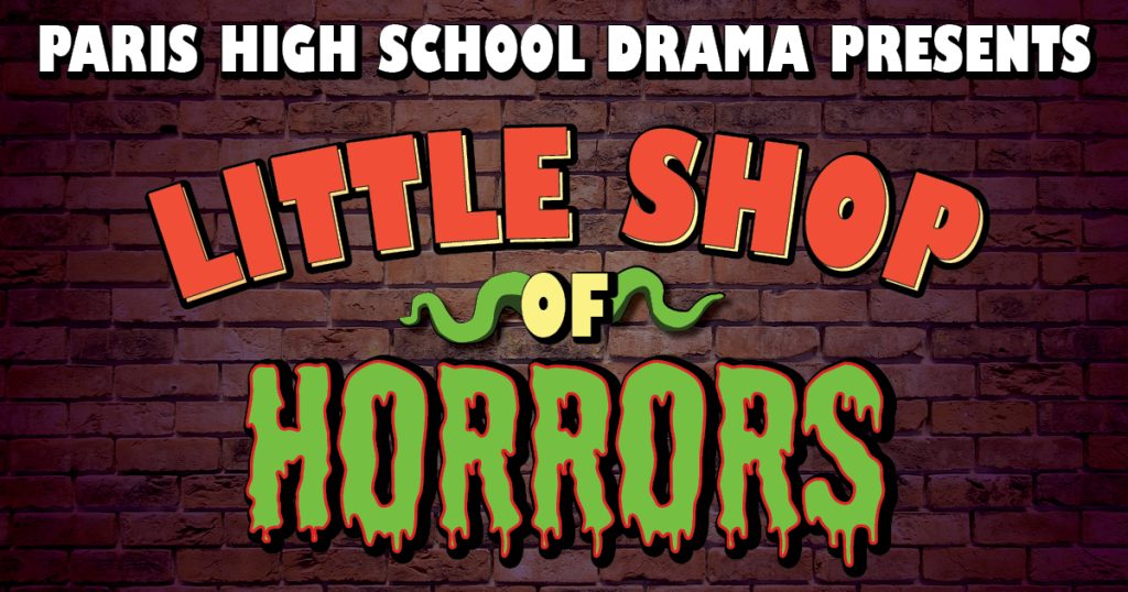 Paris High School Drama Presents: Little Shop of Horrors November 14-16, 2025