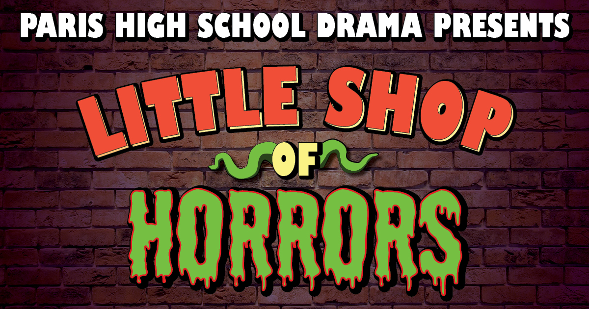 Paris High School Drama Presents: Little Shop of Horrors November 14-16, 2025